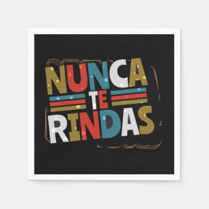 Spanisch gibt nicht auf Quote auf - Nunca Te Rinda Serviette