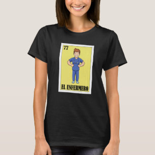 Spanische Enfermero Lottery Mexican El Male Nurse T-Shirt