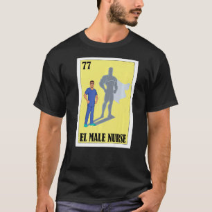 Spanische Enfermero Lottery Mexican El Male Nurse T-Shirt