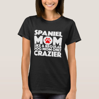 Spanische Mama wie eine normale Mama nur Crazier T-Shirt