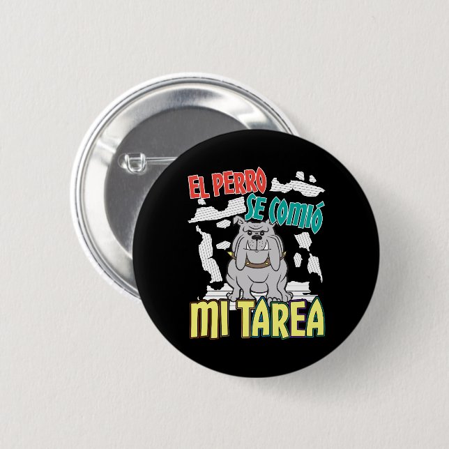 Spanischer Hund Ate Meine Hausaufgaben - Perro Tar Button (Vorne & Hinten)