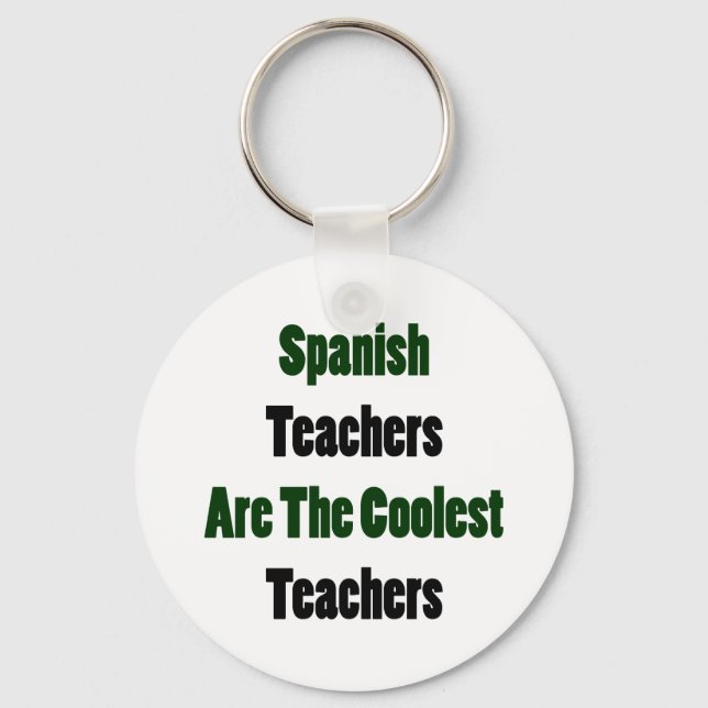 Spanischlehrer sind die Coolsten Lehrer Schlüsselanhänger (Vorderseite)