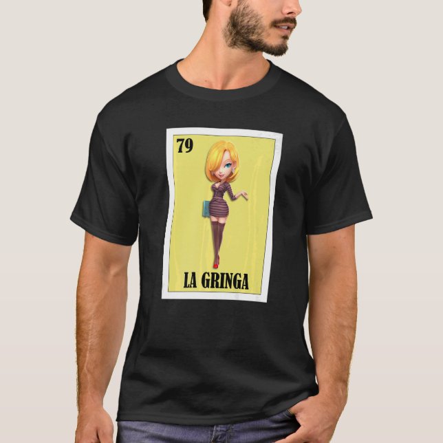 Spanish Blondie Lottery Mexican Bingo La Gringa T-Shirt (Vorderseite)