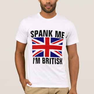 SPANKEN MICH, ICH BIN BRITISH Funny T - Shirt