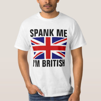SPANKEN MICH, ICH BIN BRITISH Funny T - Shirt