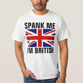 SPANKEN MICH, ICH BIN BRITISH Funny T - Shirt