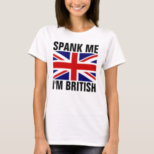 SPANKEN MICH, ICH BIN BRITISH Funny T - Shirt