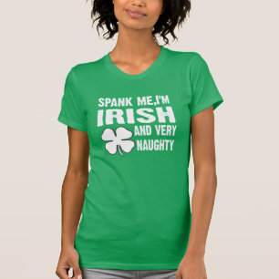 SPANKEN SIE MIR, ICH BIN IRISH UND SEHR NAUGHTY T-Shirt