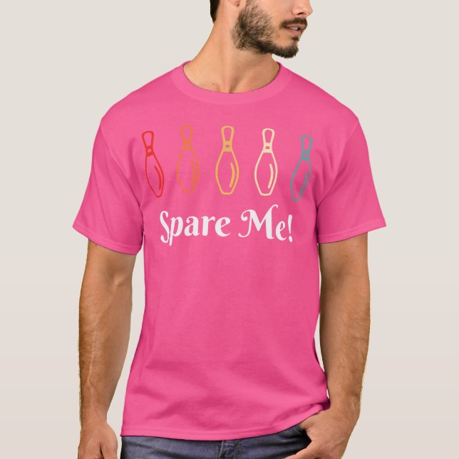 Spare Me Bowling Bowling Funny Bowler T-Shirt (Vorderseite)