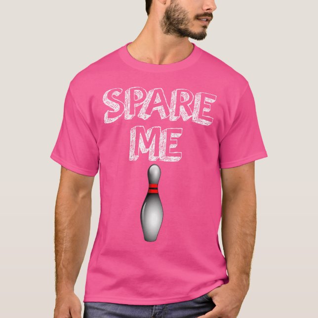 Spare Me Funny Bowling Lover T-Shirt (Vorderseite)