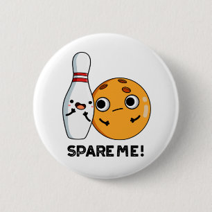 Spare Me Funny Sports Bowling Pub Button