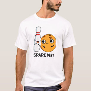 Spare Me Funny Sports Bowling Pub T-Shirt