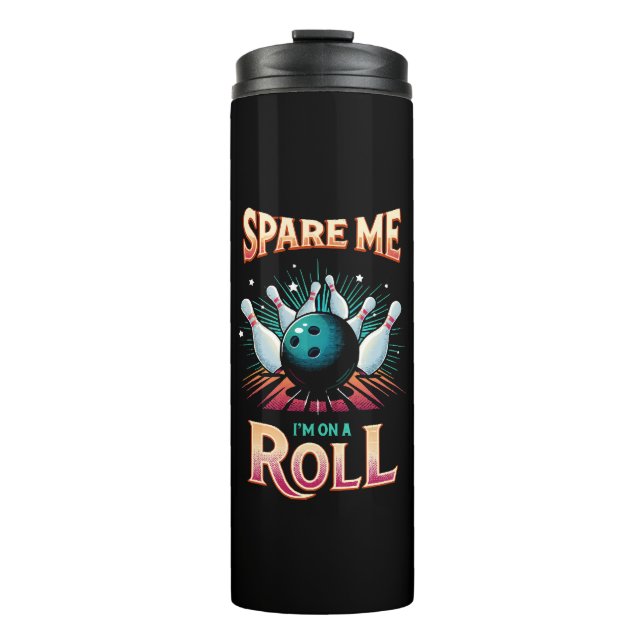 Spare me on a Roll - Bowling Thermosbecher (Vorderseite)