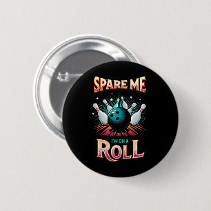 Spare mich, ich bin auf Erfolgskurs - Bowling Button