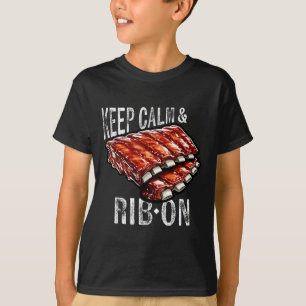 Spare Ribs Lover Behielt Calm and Rib auf Grillen T-Shirt