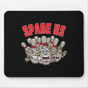 Spare us - Funny Slogan für Ihr Bowling Team Mousepad