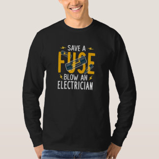 Sparen Sie eine Sicherung, sprengen Sie einen Elek T-Shirt