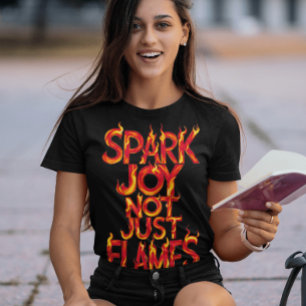 Spark Joy, nicht nur Flammen T-Shirt