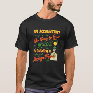 Spart Zum Gärtnern Gartenbau Ein Hedge-Fonds-Konto T-Shirt