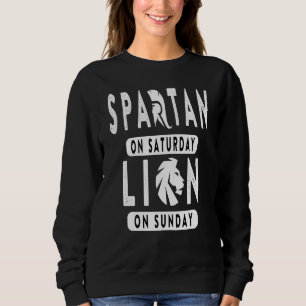 Spartan am Samstag Löwe am Sonntag Fußball Ideen Sweatshirt