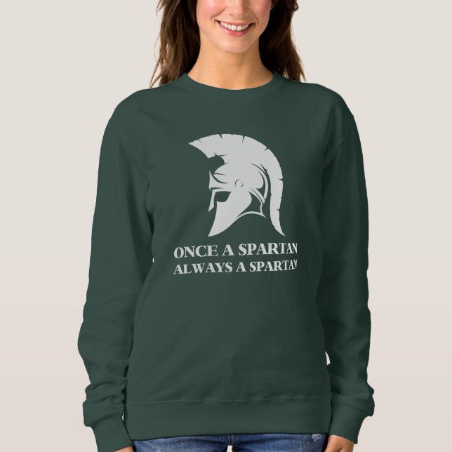 Spartan stark Einmal Spartan Immer spartanisch Sweatshirt (Vorderseite)