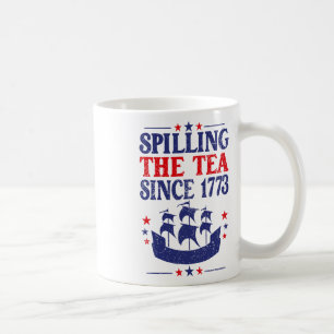 Spaß 4. Juli Teeausbreitung seit 1773 Shirt Kaffeetasse