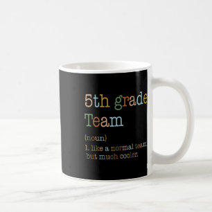Spaß 5. Klasse Team wie normal, aber Cooler auf Kaffeetasse