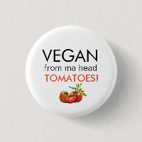 Spaß Abzeichen mit VEGANEN AUS MA HEAD TOMATOES Wö
