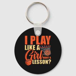 Spaß Basketball Ich spiele wie ein Mädchen Schlüsselanhänger