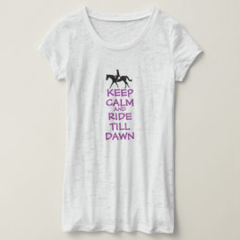 Spaß Behalten Ruhe und Fahrt bis zum Morgengrauen T-Shirt