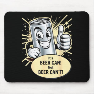 Spaß Bier kann nicht Bier kann nicht Trinken Party Mousepad