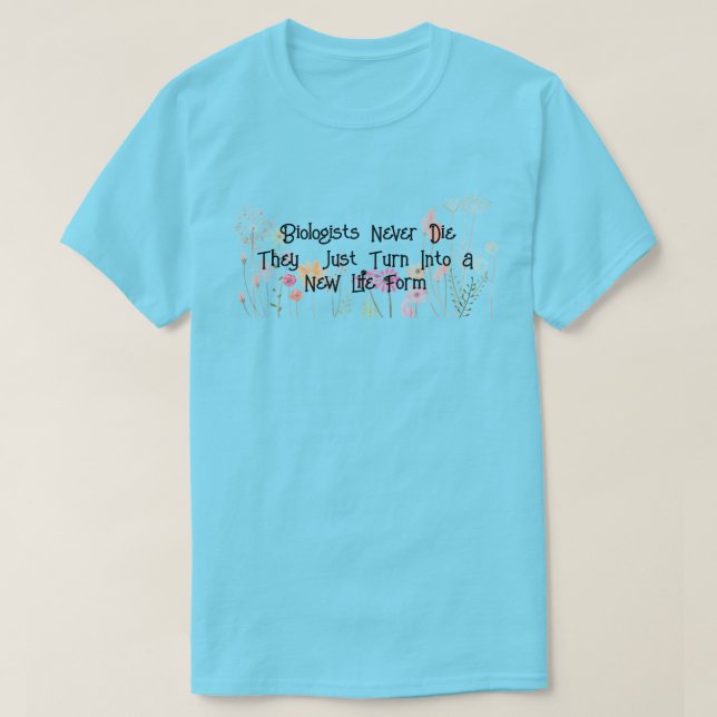 Spaß "Biologen nie Die" T-Shirt (Design vorne)