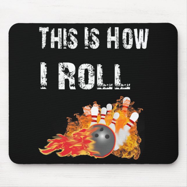 Spaß Bowling So Roll ich Bowling Mousepad (Vorne)
