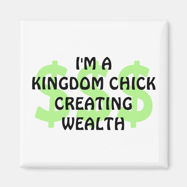 Spaß Christliches KINGDOM CHICK SCHAFFEN Wohlstand Magnet (Vorne)
