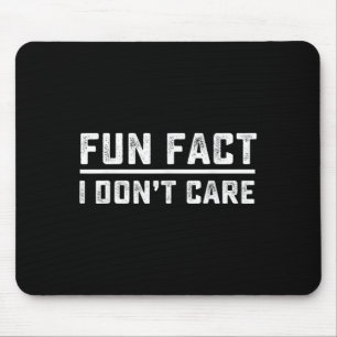 Spaß, dass es mir egal ist mousepad