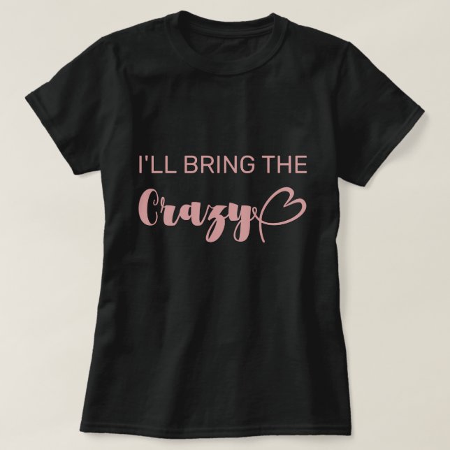 Spaß, den verrückten rosa Bachelorette mitbringen T-Shirt (Design vorne)