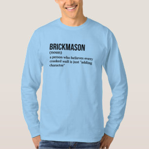 Spaß der Backsteinschicht Bedeutung T - Shirt