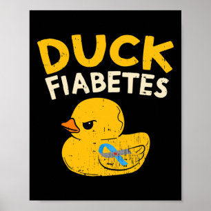 Spaß Diabetes Bewusstsein I Duck Fiabetes I Cool R Poster
