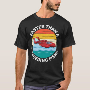 Spaß eines Wasserfahrzeugs: schneller als ein Spee T-Shirt