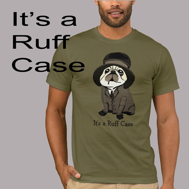 Spaß Es ist ein Ruff Case Green Mops Hund Sherlock T-Shirt (Von Creator hochgeladen)