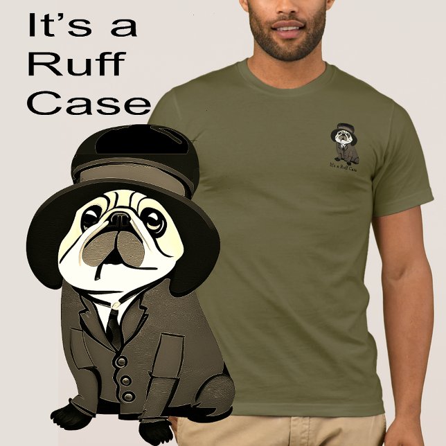 Spaß Es ist ein Ruff Case Green Mops Hund Sherlock T-Shirt (Von Creator hochgeladen)