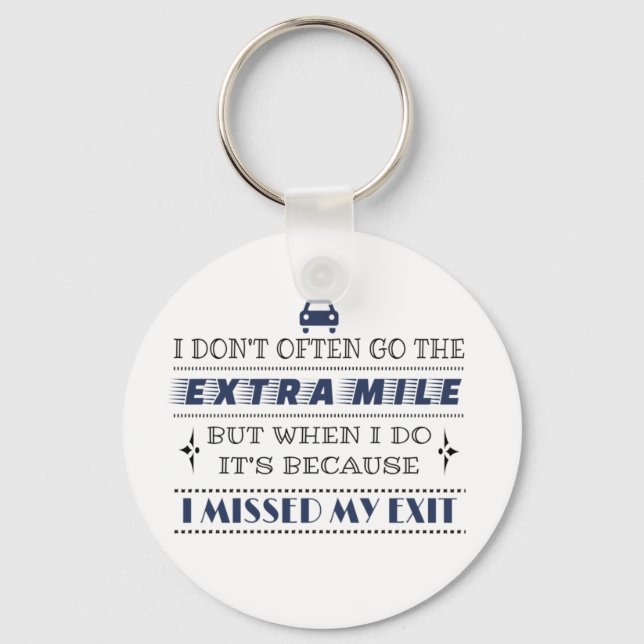 Spaß Extra Mile fehlte mein Ausgang Schlüsselanhänger (Vorderseite)