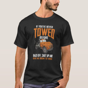 Spaß für Schleppdienste für den Sarcastic Tow Truc T-Shirt