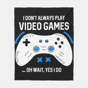 Spaß Gamer Ich spiele nicht immer Videospiele Fleecedecke