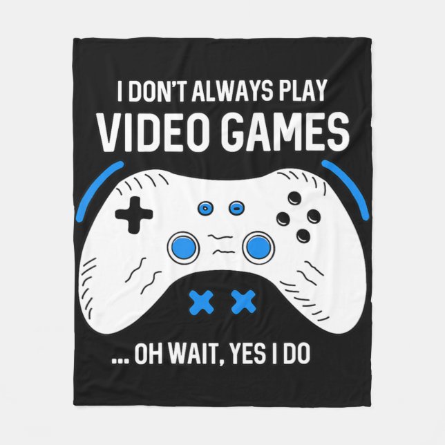 Spaß Gamer Ich spiele nicht immer Videospiele Fleecedecke (Vorderseite)