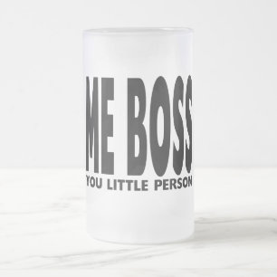 Spaß-Geschenke für Chefs: Ich Chef Sie kleine Mattglas Bierglas
