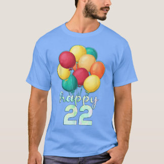 Spaß glücklich 22 Jahre Alte farbenfrohe Balloons  T-Shirt