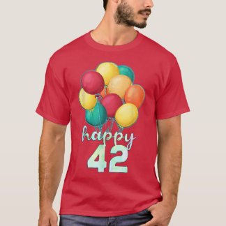 Spaß glücklich 42 Jahre Alte farbenfrohe Balloons  T-Shirt
