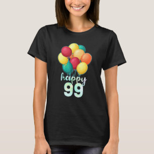Spaß glücklich 99 Jahre Alte farbenfrohe Balloons  T-Shirt