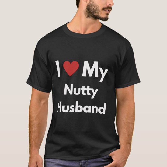 Spaß Grafik-I-Liebe Mein Nutty Husband T-Shirt (Vorderseite)
